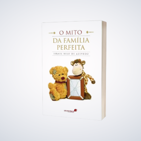 LIVRO MITO DA FAMILIA PERFEITA