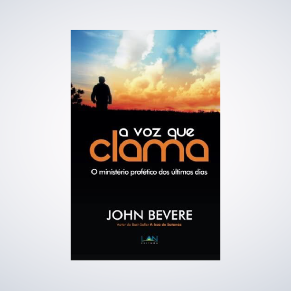 Livro A Voz Que Clama: O Ministério Profético dos Últimos Dias