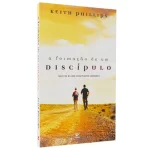 Livro A Formação de um Discípulo/ Keith Phillips
