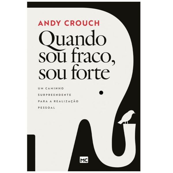 Livro Quando Sou Fraco, Sou Forte/ Andy Crouc