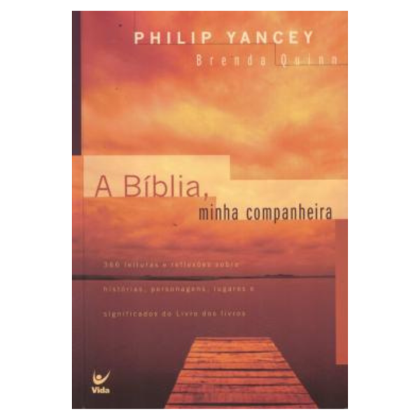 Livro A Bíblia - Minha Companheira/ Philip Yancey