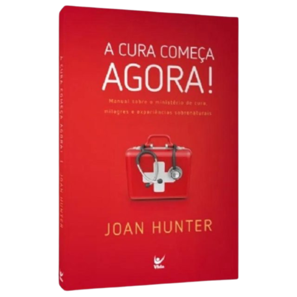 Livro A Cura Começa Agora! | Joan Hunter