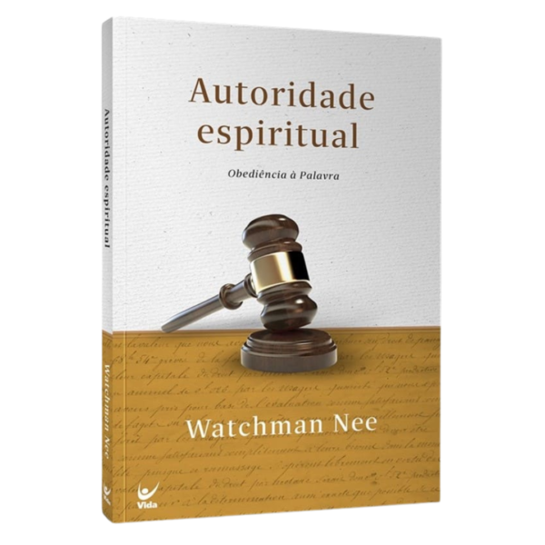 Livro Autoridade Espiritual - Obediência A Palavra/ Watchman Nee