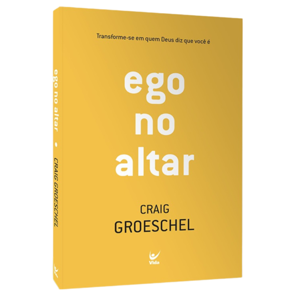 Livro Ego no altar: Transforme-se em quem Deus diz que você é