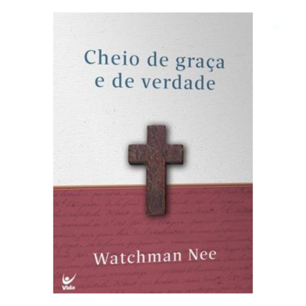 Livro Cheio De Graça E De Verdade/ Watchman Nee