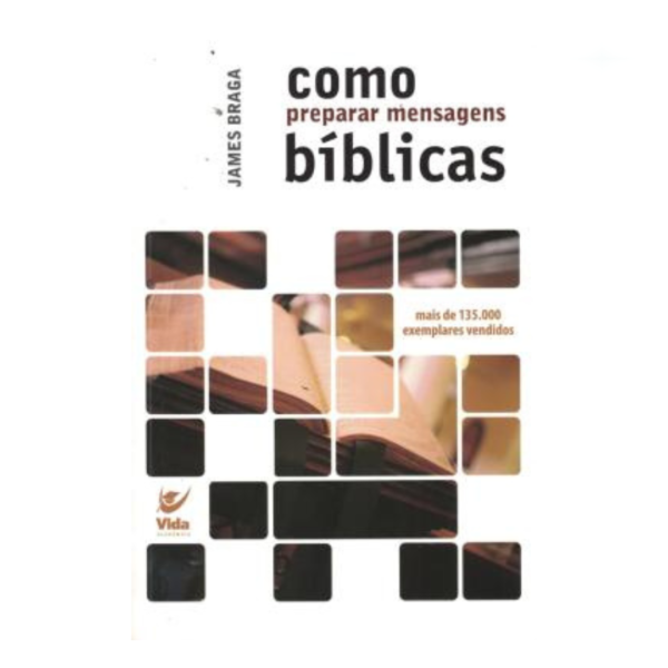 Livro Como Preparar Mensagens Bíblicas/ James Braga