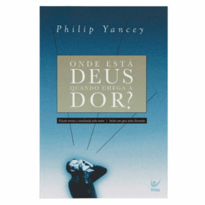 Livro Onde está Deus quando chega a dor? Philip yancey