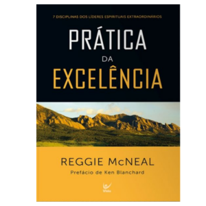 Livro A Prática Da Excelência | Reggie McNeal