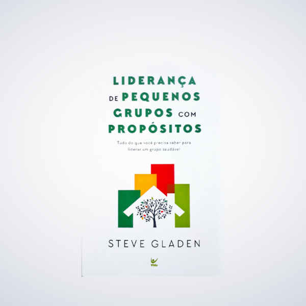 Livro Liderança De Pequenos Grupos Com Propósitos | STEVE GLADEN