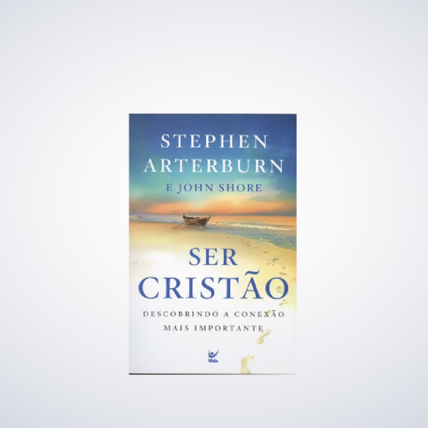 Livro Ser Cristão - Stephen Arterburn