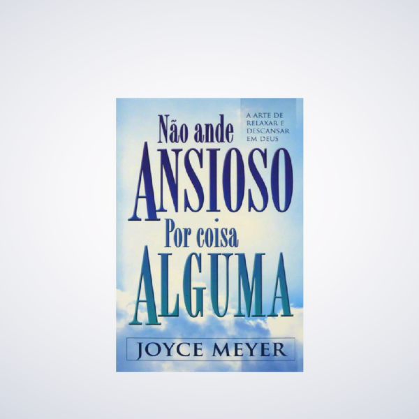 LIVRO NAO ANDE ANSIOSO POR COISA ALGUMA