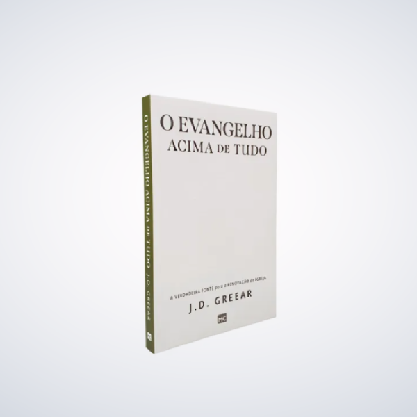 Livro O Evangelho Acima Tudo - J. D. Greear | Mundo Cristão