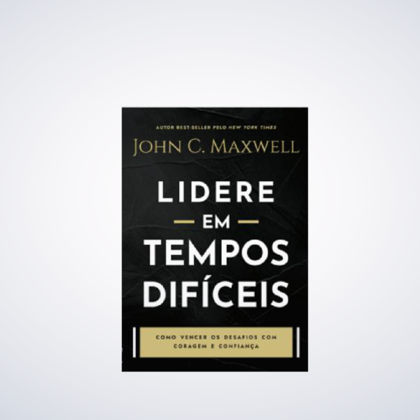 LIVRO LIDERE EM TEMPOS DIF?CEIS