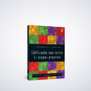 Livro Edificando Uma Igreja De Grupos Pequenos - Bill Donahue E R