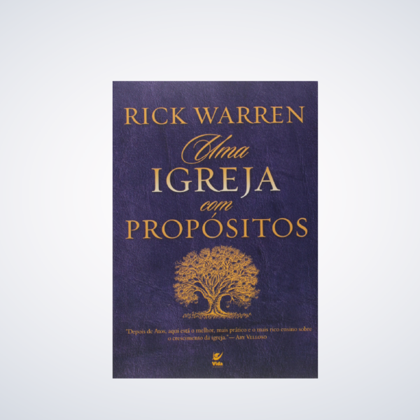 Livro Uma Igreja Com Propósitos | Rick warren