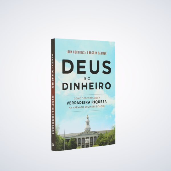 Livro Deus e o Dinheiro - John Cortines e Gregory Baumer