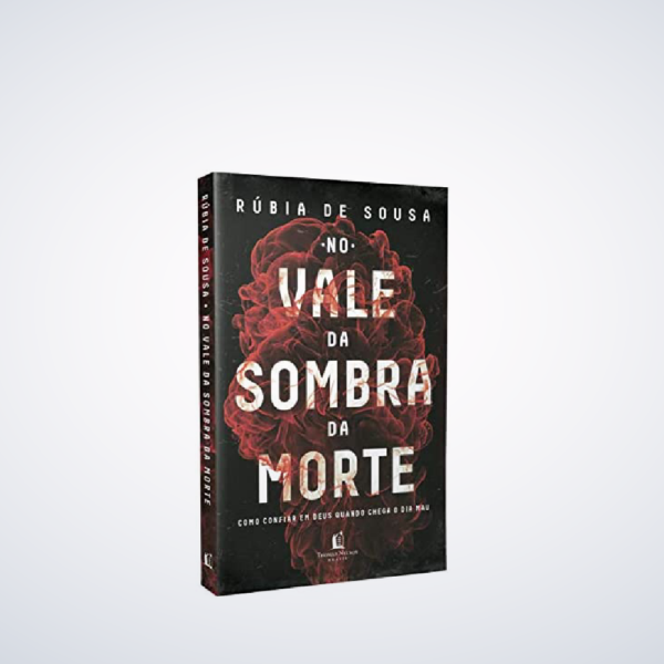 Livro No Vale da Sombra da Morte - Como Confiar Em Deus Quando Chega O Dia Mau