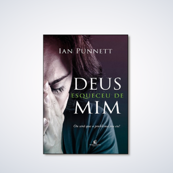 Livro Deus Esqueceu De Mim ou será que o Problema sou eu ?