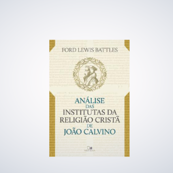 LIVRO AN?LISE DAS INSTITUTAS DA RELIGI?O CRIST?