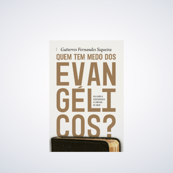 LIVRO QUEM TEM MEDO DOS EVANGELICOS?