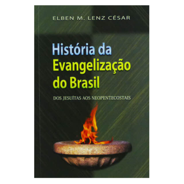 Livro História Da Evangelização Do Brasil | Elben M. Lenz César