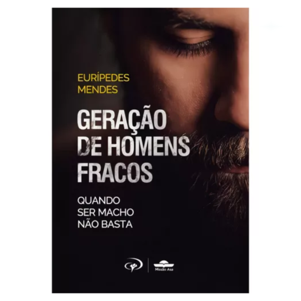 Livro Livro Geração De Homens Fracos/ Eurípedes Mendes