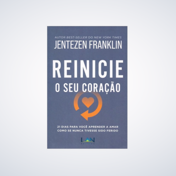 Livro Reinicie o seu coração -Jentezen Franklin - Editora Lan