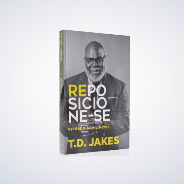 Livro Reposicione-se - vivendo sem Limites | T. D. Jakes