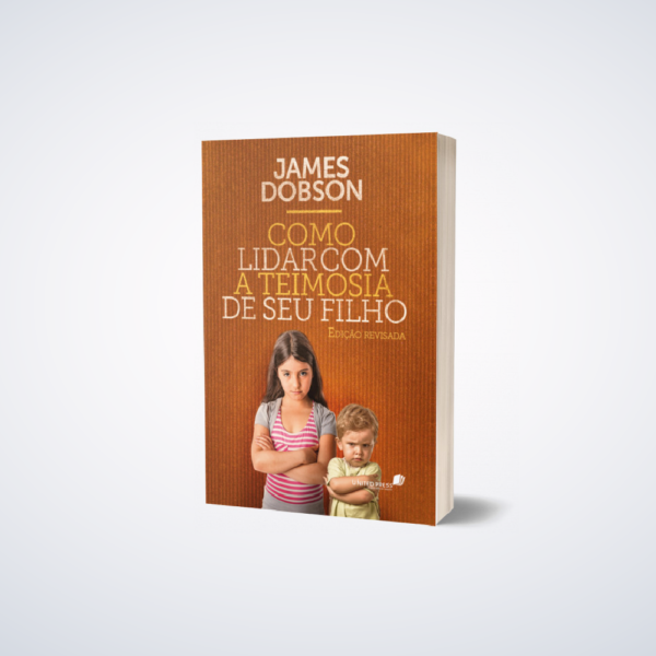 LIVRO COMO LIDAR COM A TEIMOSIA DE SEU FILHO