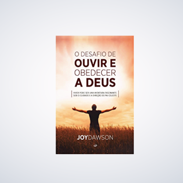 LIVRO DESAFIO DE OUVIR E OBEDECER A DEUS, O