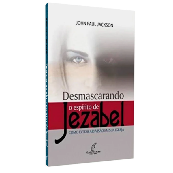 Livro Desmascarando O Espirito De Jezabel | John Paul Jackson