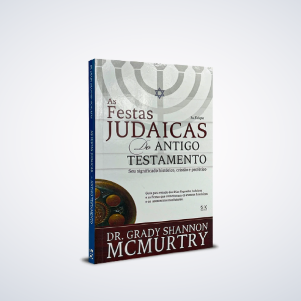 Livro As Festas Judaicas do Antigo Testamento - Dr Grady Shannon Mcmurtry