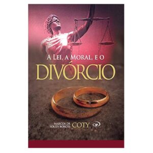 Livro A Lei, A Moral e o Divórcio - Marcos De Souza Borges