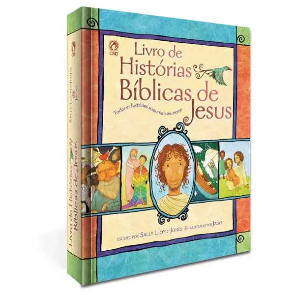 Livro De Histórias Bíblicas De Jesus - Todas As Histórias Sussurram Seu Nome/ Sally Lloyd-Jones