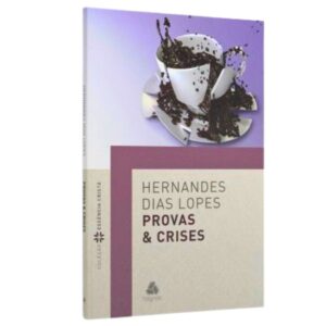 Livro Provas & Crises - Hernandes Dias Lopes