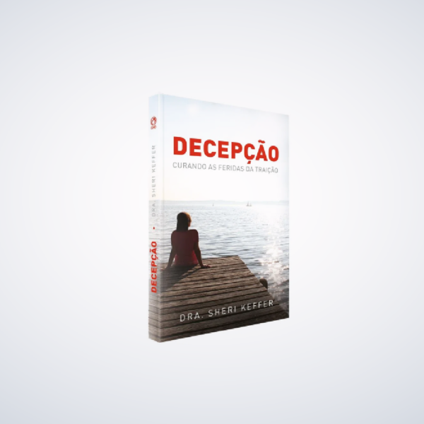 Livro Decepção - Curando as feridas da traição