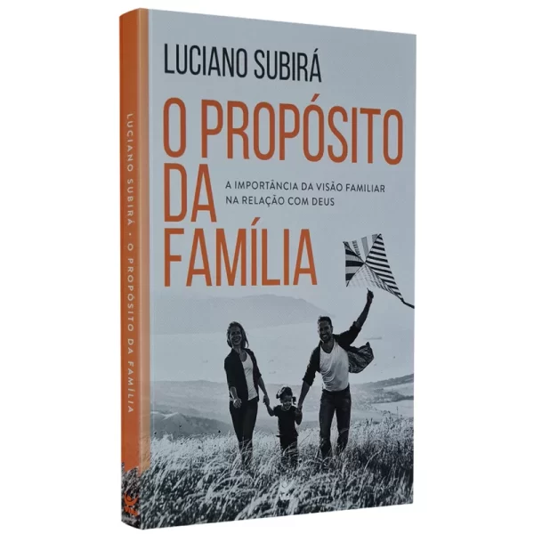 Livro O Propósito da Família - Luciano Subirá