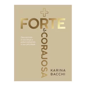 MAIS FORTE E CORAJOSA - KARINA BACCHI