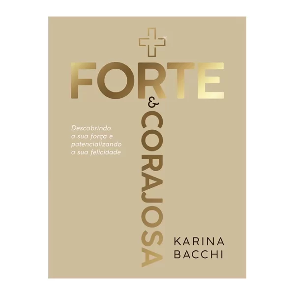 MAIS FORTE E CORAJOSA - KARINA BACCHI