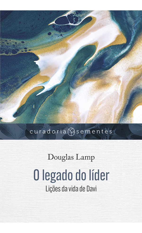 Livro O Legado De Um Líder - Douglas Lamp