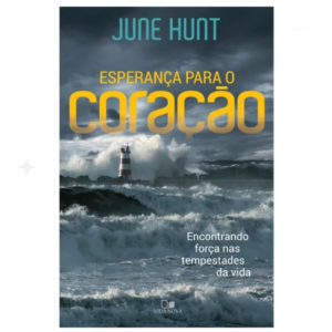 Livro Esperança Para o Coração/ June Hunt