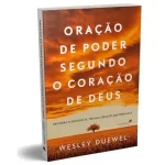 Livro Oração De Poder Segundo Do Coração De Deus/ Wesley L. Duewel - Imagem 8