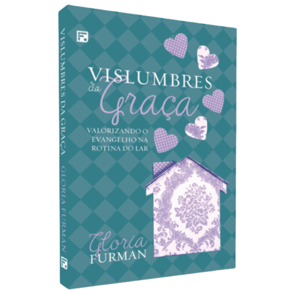 Livro Vislumbras da graça, Gloria Furman – Fiel