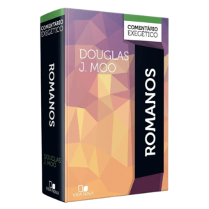 Comentário Exegético: Romanos – Douglas J. Moo