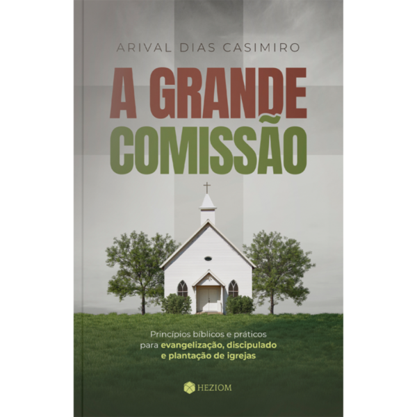 Livro A Grande Comissão - Arival Dias Casimiro