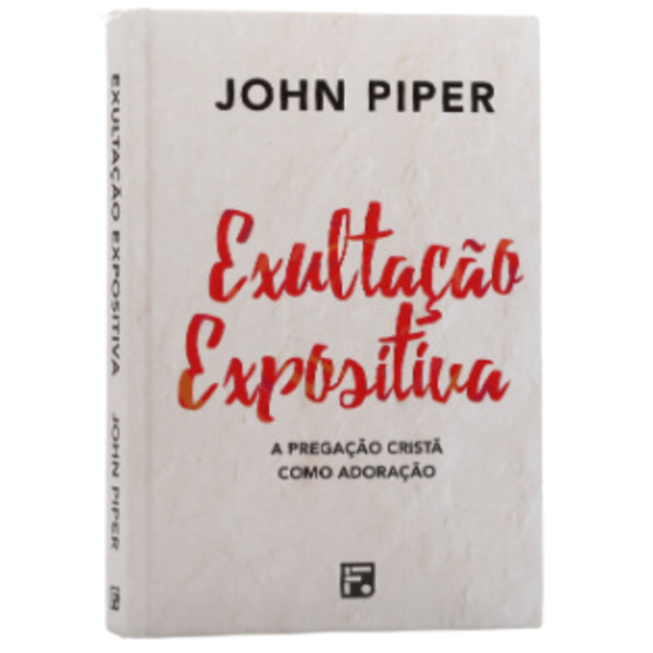 Livro Exultação expositiva (Capa Dura)-John Piper