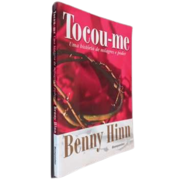 Tocou-me Uma História de Milagres e Poder-Benny Hinn