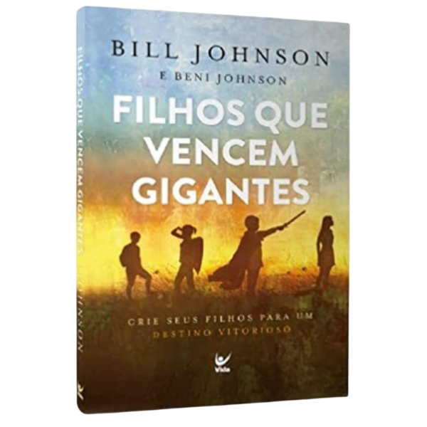 Livro Filhos que Vencem Gigantes | Bill Johnson e Beni Johnson