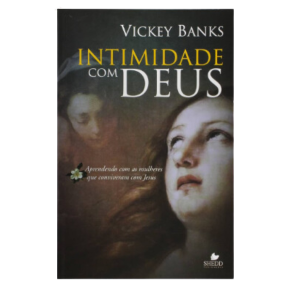 Livro Intimidade com Deus, Vickey Banks