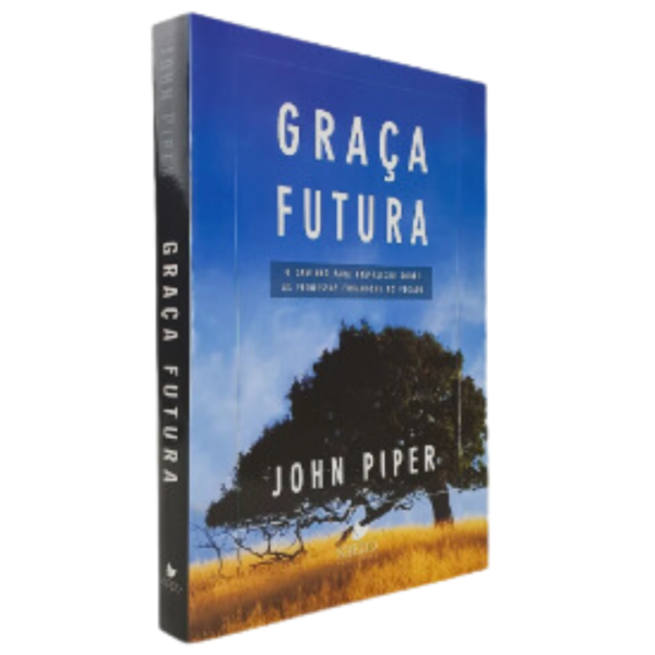 Livro : Graça Futura - John Piper